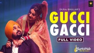 Gucci Gacci Lyrics Dilraj Bhullar