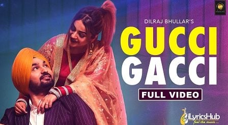 Gucci Gacci Lyrics Dilraj Bhullar