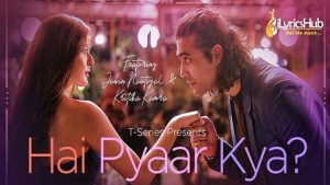 Hai Pyaar Kya Lyrics Jubin Nautiyal