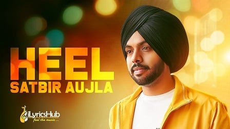 Heel Lyrics Satbir Aujla, Priya | Sardari