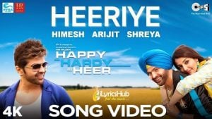 Heeriye Lyrics Happy Hardy And Heer | Arijit Singh