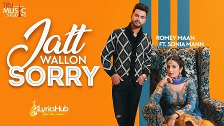 Jatt Wallon Sorry Lyrics Romey Maan