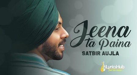 Jeena Ta Pena Lyrics Satbir Aujla | Sardari