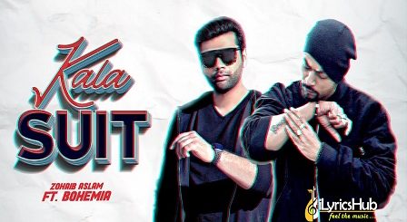 Kala Suit Lyrics Zohaib Aslam | Bohemia