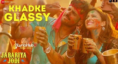 Khadke Glassy Lyrics Jabariya Jodi | Yo Yo Honey Singh