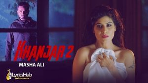 Khanjar 2 Lyrics Masha Ali