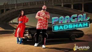 Paagal Lyrics Badshah