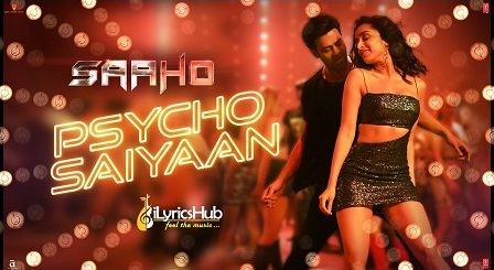 Psycho Saiyaan Lyrics - Saaho | Dhvani Bhanushali & Sachet Tandon