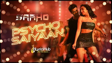 Psycho Saiyaan Lyrics - Saaho | Dhvani Bhanushali & Sachet Tandon