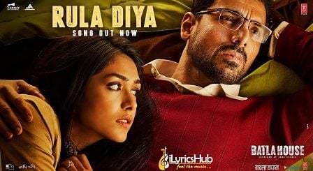 Rula Diya Lyrics Batla House