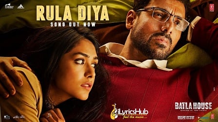 Rula Diya Lyrics Batla House