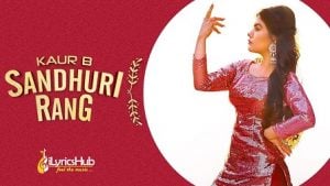 Sandhuri Rang Lyrics Kaur B