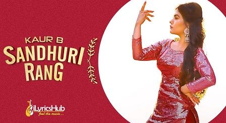 Sandhuri Rang Lyrics Kaur B