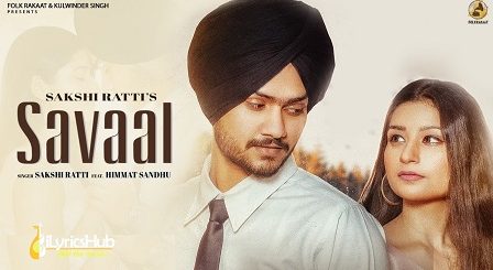 Savaal Lyrics Sakshi Ratti, Himmat Sandhu