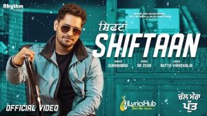 Shiftaan Lyrics Gurshabad | Chal Mera Putt