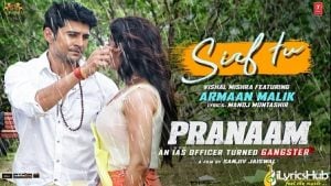 Sirf Tu Lyrics Pranaam | Armaan Malik