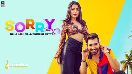 448px x 252px - Sorry Song Lyrics â€“ Neha Kakkar x Maninder Buttar