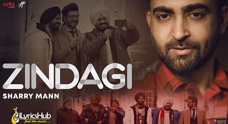 Zindagi Lyrics Sharry Mann | Ardaas Karaan