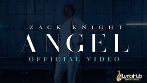 Angel Lyrics Zack Knight