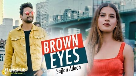 Brown Eyes Lyrics Sajjan Adeeb