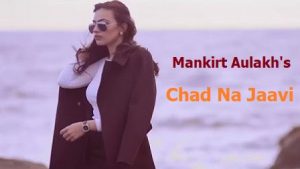 Chad Na Jaavi Lyrics Mankirt Aulakh