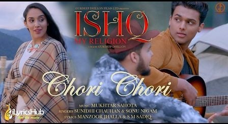 Chori Chori Lyrics Ishq My Religion | Sonu Nigam