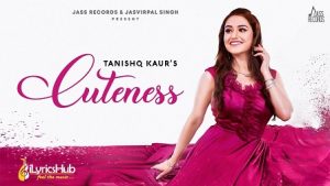 Cuteness Lyrics Tanishq Kaur