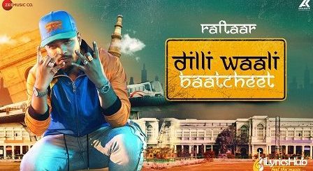 Dilli Wali Baatcheet Lyrics Raftaar