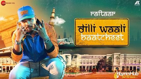 Dilli Wali Baatcheet Lyrics Raftaar