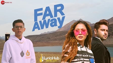 Far Away Lyrics Sinh | Sara Khan & Ankit Gera