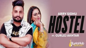 Hostel Lyrics Arry Sidhu, Gurlez Akhtar