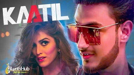 Kaatil Lyrics Vaibhav Kundra