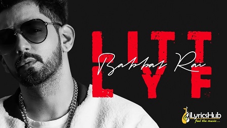 Litt Lyf Lyrics Babbal Rai