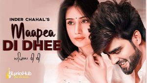 Maapeya Di Dhee Lyrics Inder Chahal