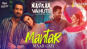 Mantar Maar Gayi Lyrics Ranjit Bawa, Mannat Noor