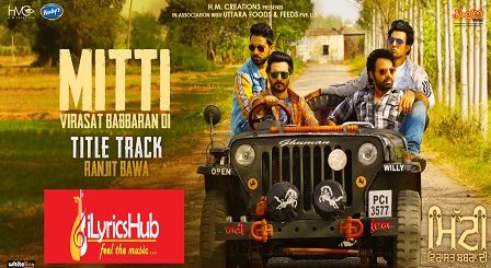 Mitti Lyrics Ranjit Bawa | Mitti Virasat Babbaran Di