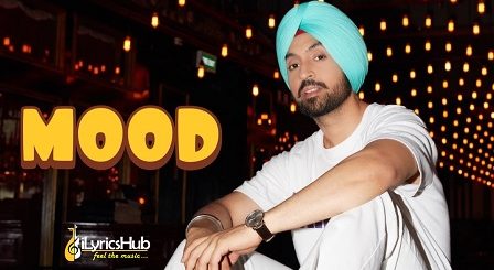 Mood Lyrics Diljit Dosanjh