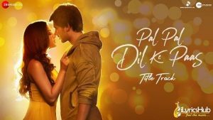 Pal Pal Dil Ke Paas Lyrics Arijit Singh | Title Track