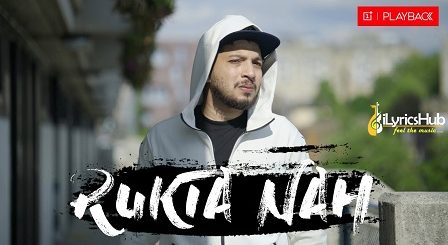 Rukta Nah Lyrics Naezy