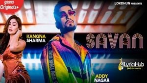 Savan Lyrics Addy Nagar & Kriti Sharma