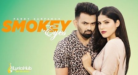 Smokey Eyes Lyrics Parry Sarpanch