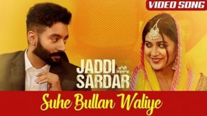 Suhe Bullan Waliye Lyrics Jaddi Sardar | Sippy Gill