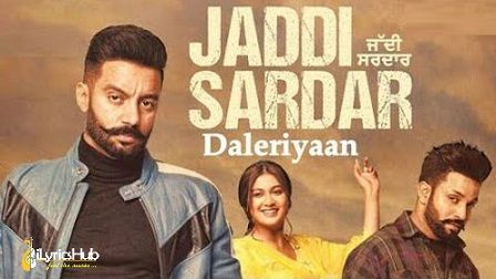 Daleriyaan Lyrics Sippy Gill, Dilpreet Dhillon | Jaddi Sardar