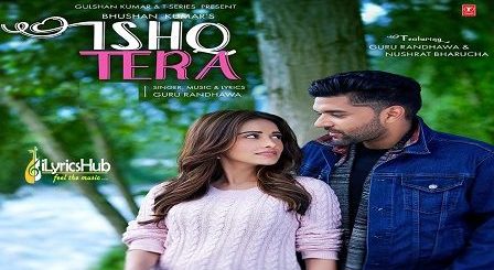 Ishq Tera Lyrics Guru Randhawa