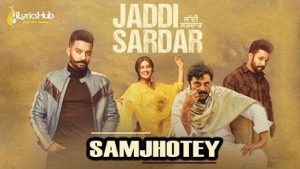 Samjhote Lyrics Sippy Gill | Jaddi Sardar