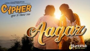 Aagaz Lyrics Cypher | Jubin Nautiyal & Dhvani Bhanushali