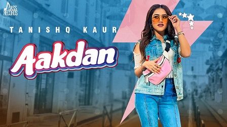 Aakdan Lyrics Tanishq Kaur