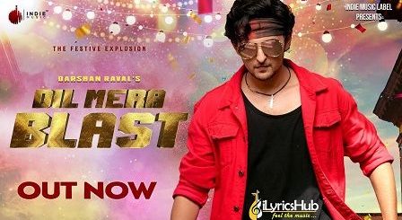 Dil Mera Blast Lyrics Darshan Raval