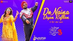 Do Naina Diyan Rufllan Lyrics Nikka Zaildar 3