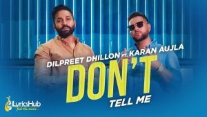 Don't Tell Me Lyrics Dilpreet Dhillon | Karan Aujla